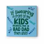 If Swearing Makes Me A Bad Dad, Then Shit Sign