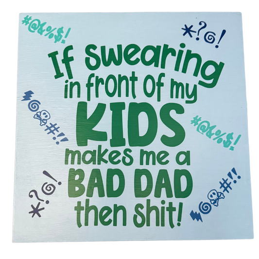 If Swearing Makes Me A Bad Dad, Then Shit Sign