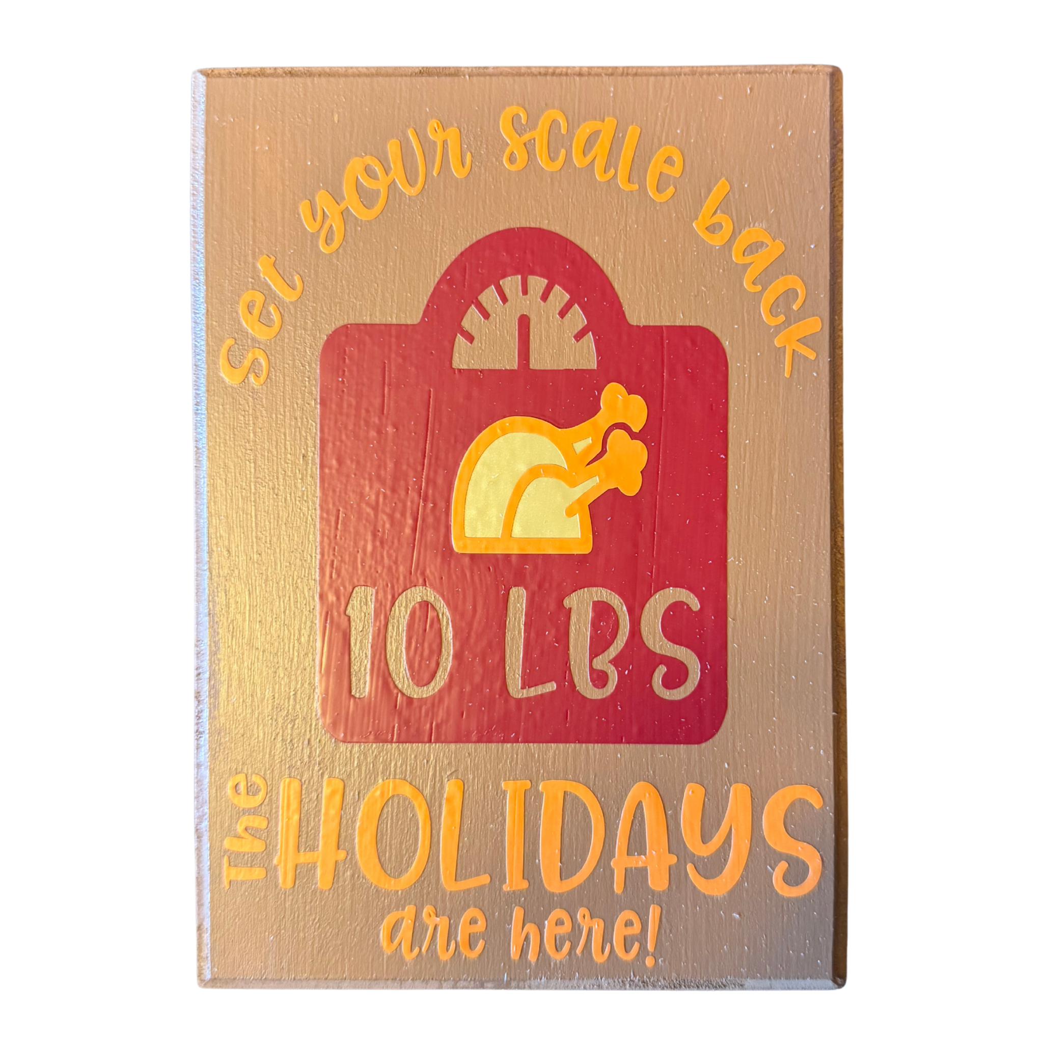Set Your Scale Back 10kbs The Holiday Are Here Sign