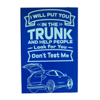 I Will Put You in a Trunk and Help Look for You Sign