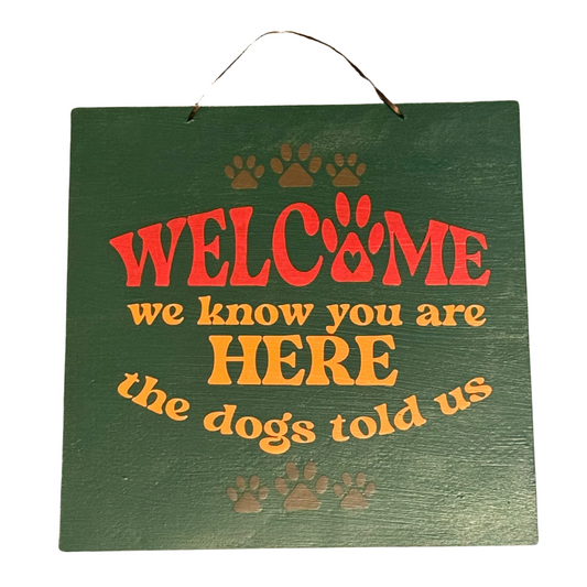 Welcome, We Know You Are Here, The Dogs Told Us Sign