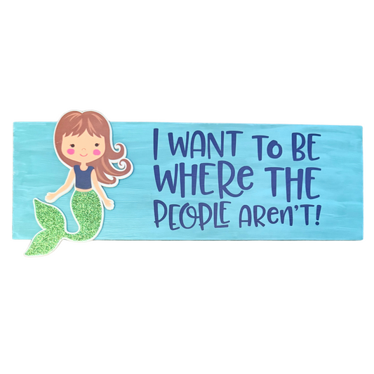 I Want To Be Where the People Aren’t! Sign