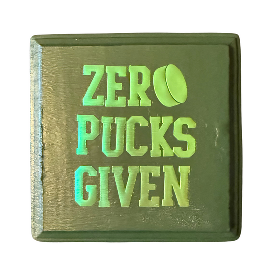 Zero Pucks Given Sign