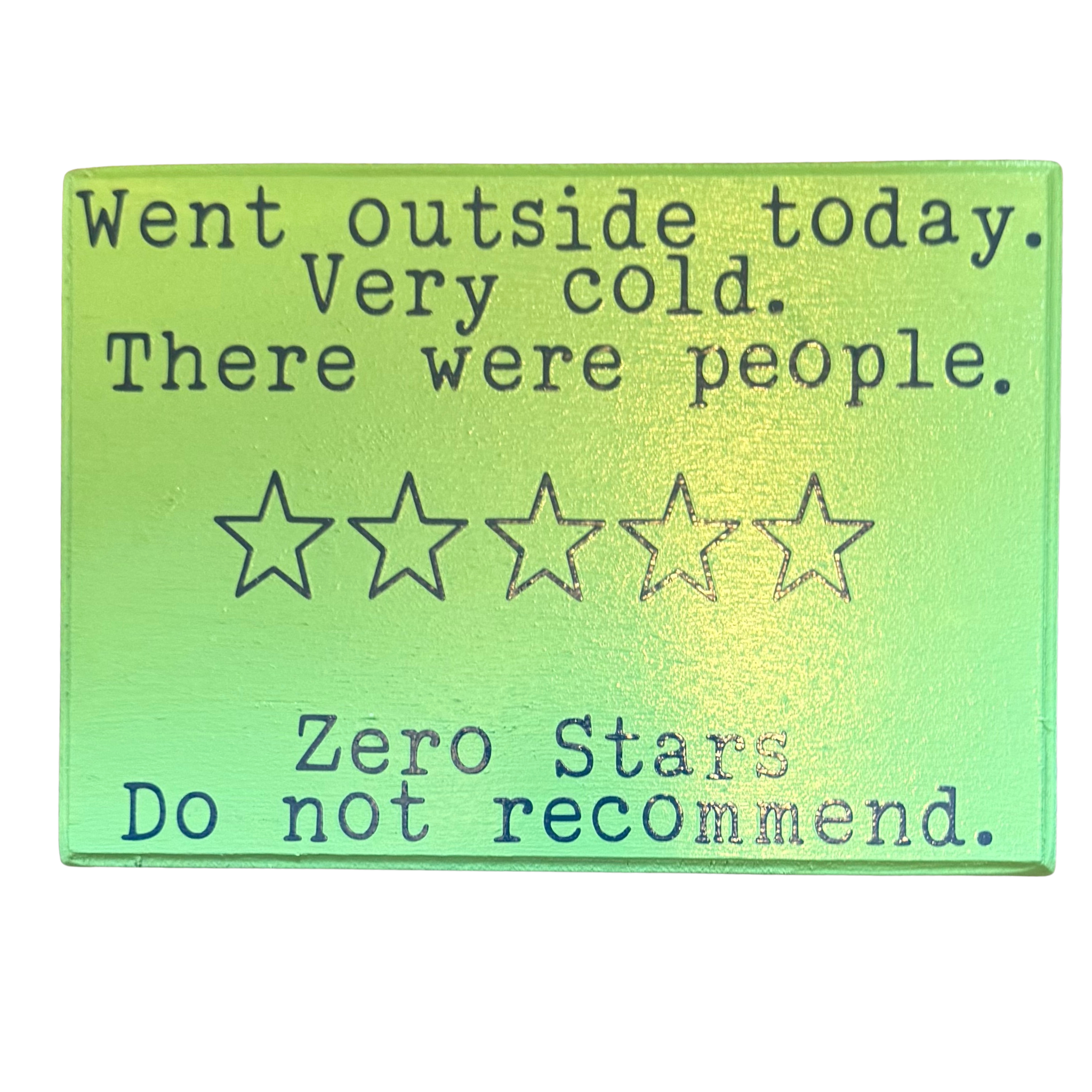I Went Outside.  Zero Stars Sign
